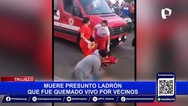Fallece presunto delincuente quemado vivo por pobladores en Trujillo