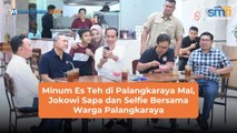 Minum Es Teh di Palangkaraya Mal, Jokowi Sapa dan Selfie Bersama Warga Palangkaraya
