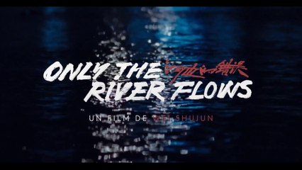 ONLY THE RIVER FLOWS (2023) Bande Annonce VOSTF - HD