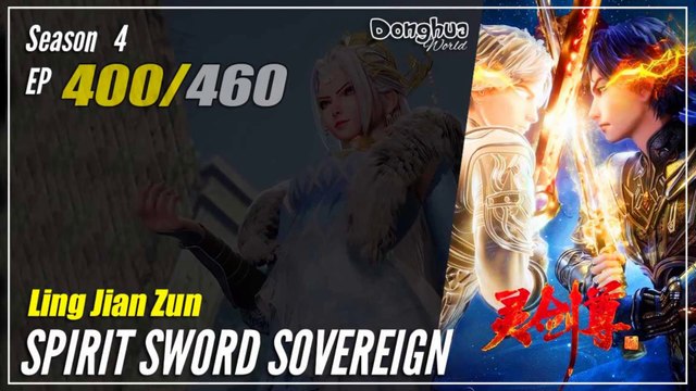 【Ling Jian Zun】 S4 EP 400 (500) - Spirit Sword Sovereign | Donghua - 1080P