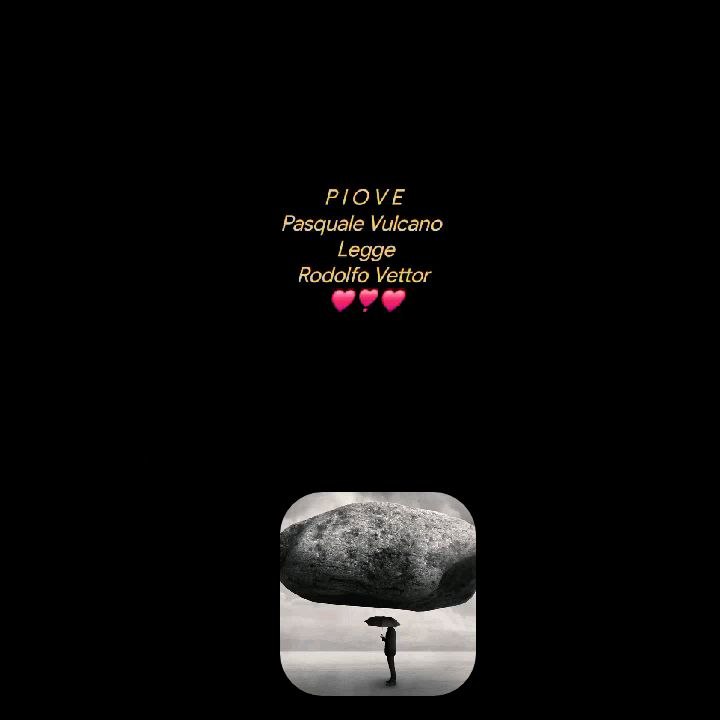 P I O V E Pasquale Vulcano  LeggeRodolfo Vettor ❤️❣️❤️