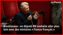 Binationaux : un député RN souhaite aller plus loin avec des ministres « franco-français »