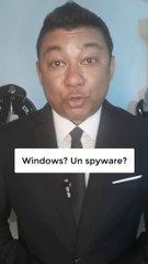 Windows? Un spyware?