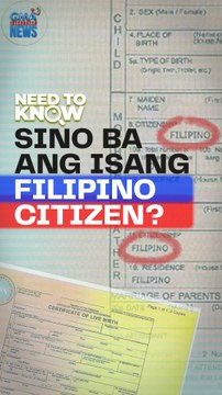 Sino nga ba ang isang Filipino citizen? | Need to Know