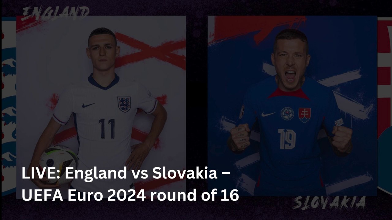 England vs Slovakia – UEFA Euro 2024 round of 16