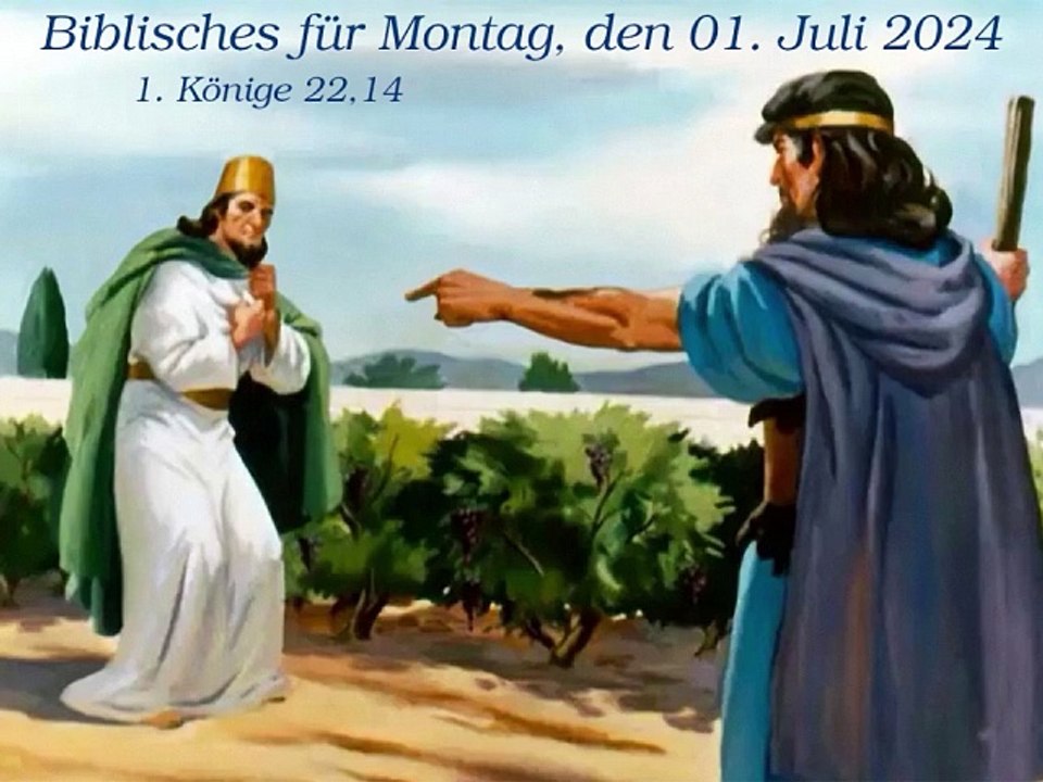 Biblisches für Montag, den 01. Juli 2024 zu 1. Könige 22,14