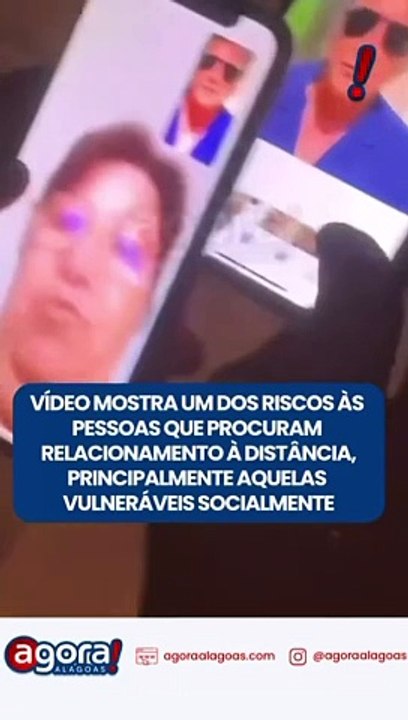 VÍDEO MOSTRA UM DOS RISCOS ÀS PESSOAS QUE PROCURAM RELACIONAMENTO À DISTÂNCIA, PRINCIPALMENTE AQUELAS VULNERÁVEIS SOCIALMENTE