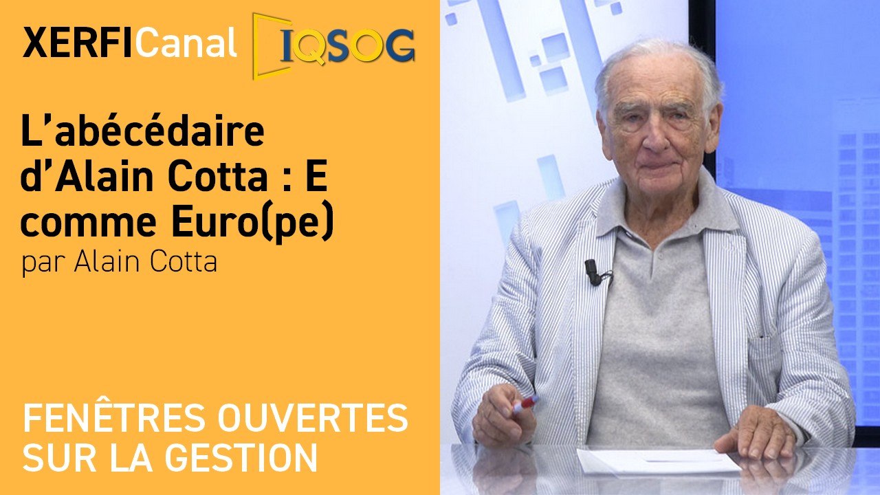 L’abécédaire d’Alain Cotta : E comme Euro(pe) [Alain Cotta]