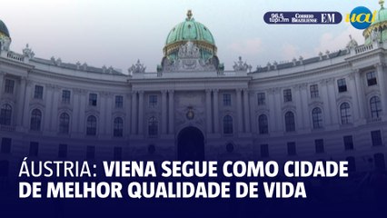 Capital da Áustria tem a melhor qualidade de vida do planeta