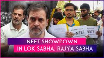 Uproar In Both Houses On NEET Issue; LS Adjourned Till July 1, Oppn Stages Walkout In Rajya Sabha
