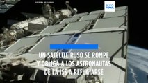 Un satélite ruso se rompe y obliga a los astronautas de la ISS a refugiarse