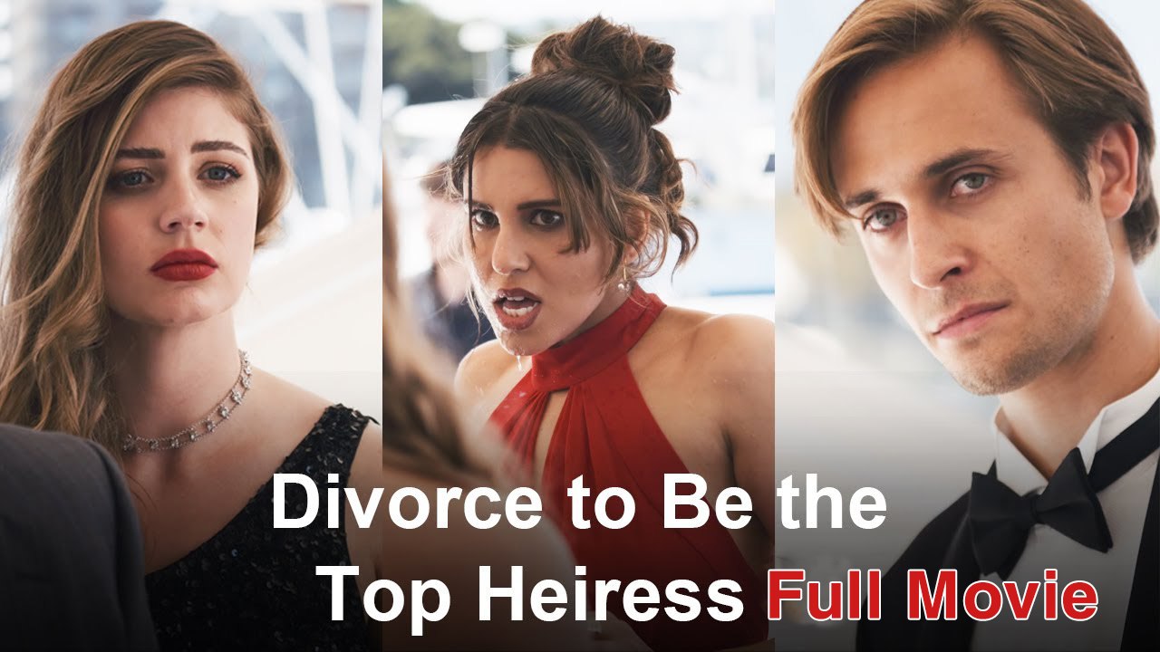 Divorce to Be the Top Heiress Full Movie (Full Episode) video Dailymotion
