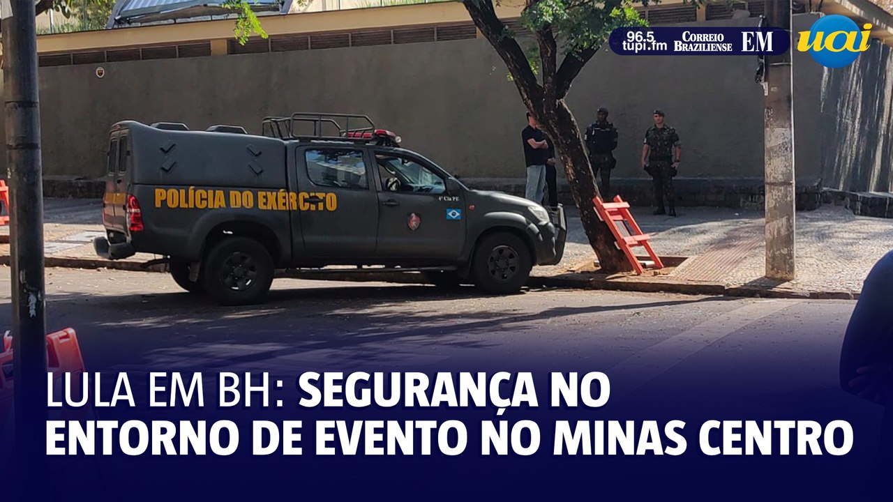 Lula em BH: Segurança no entorno de evento no minas centro