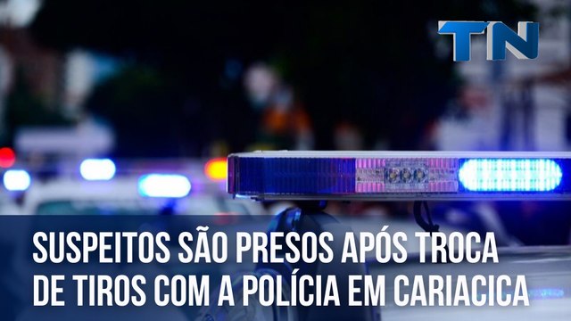 Suspeitos são presos após troca de tiros com a polícia em Cariacica