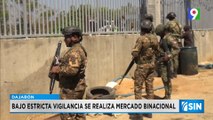 Mercado binacional bajo estricta vigilancia | Primera Emisión SIN