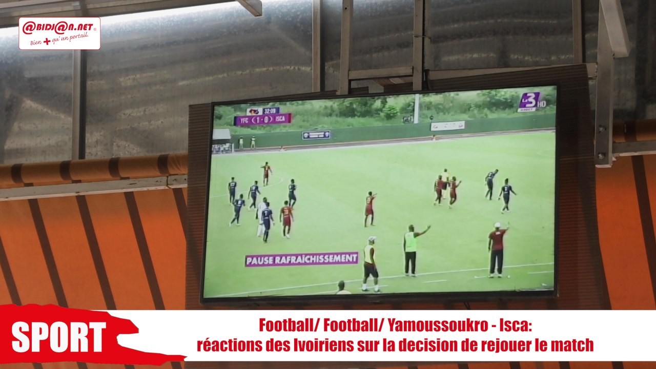 Football: Yamoussoukro - Isca- réactions des Ivoiriens sur la décision de rejouer le match