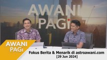 AWANI Pagi: Berita tumpuan & menarik di astroawani.com [29 Jun 2024]