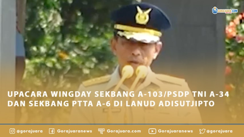 UPACARA WINGDAY SEKBANG A-103/PSDP TNI A-34 DAN SEKBANG PTTA A-6 DI LANUD ADISUTJIPTO