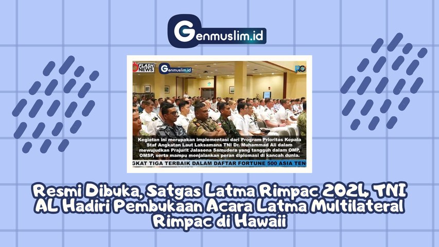 RESMI DIBUKA! SATGAS Latma Rimpac 2024 TNI AL Hadiri Pembukaan Acara Latma Multilateral Rimpac di Hawaii