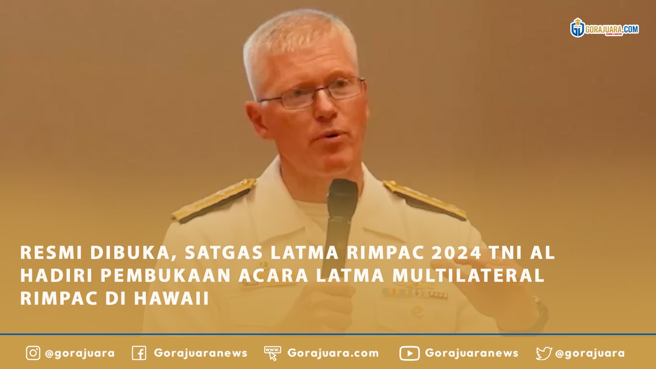 RESMI DIBUKA, SATGAS LATMA RIMPAC 2024 TNI AL HADIRI PEMBUKAAN ACARA LATMA MULTILATERAL RIMPAC DI HAWAII