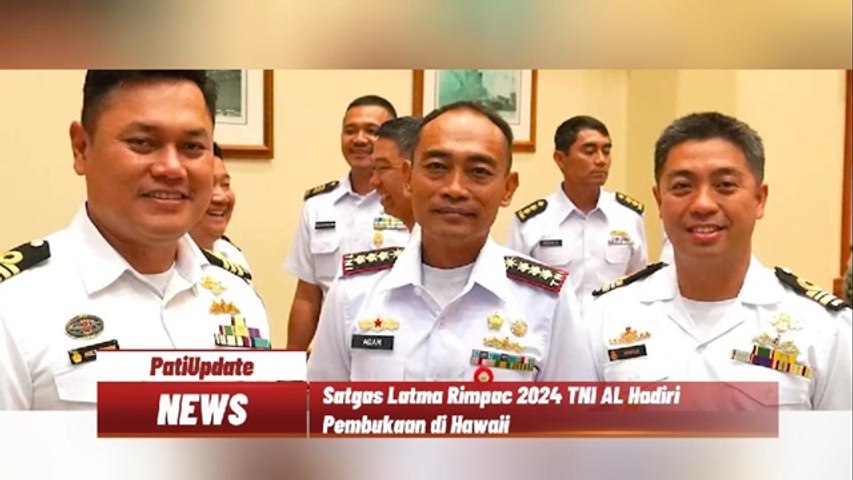 TNI AL Hadiri Pembukaan Satgas Latma Rimpac 2024 Di Hawaii