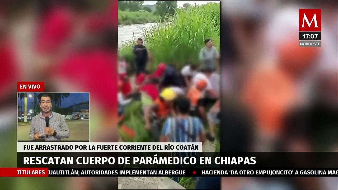 Rescatan el cuerpo de un rescatista que fue arrastrado por el río Coatán en Chiapas