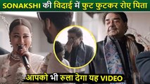 Shatrughan Sinha Cried Badly At His Daughter Sonakshi's Vidai, Emotional Video Goes Viral