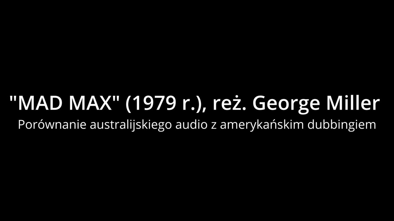 "MAD MAX - porównanie australijskiego audio oraz amerykańskiego dubbingu