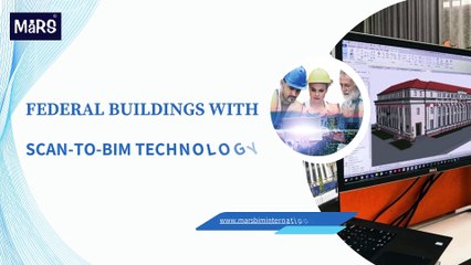 Federal Buildings with Scan-to-BIM Technology