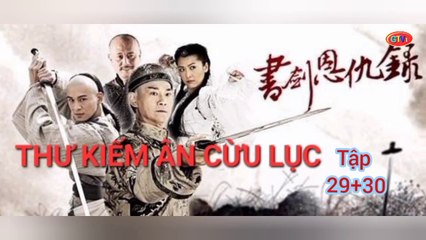 Tập 29 ; 30 | Thư Kiếm Ân Cừu Lục (2009) Lồng Tiếng