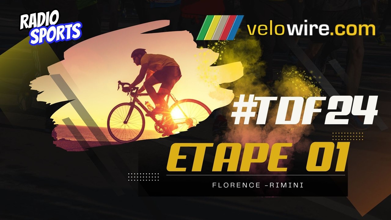 Le live Radio Sports ! Tour de France 2024 - étape 1 - Florence - Rimini