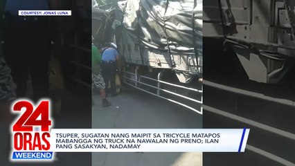 Tsuper, sugatan nang maipit sa tricycle matapos mabangga ng truck na nawalan ng preno; ilan pang sasakyan, nadamay | 24 Oras Weekend