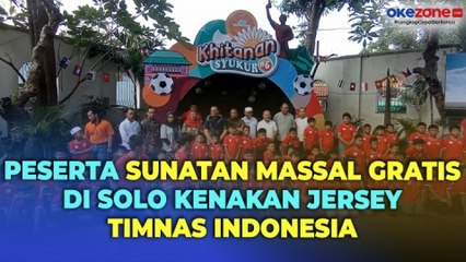 Download Video: Dukung Timnas Indonesia Juara Piala AFF U-16, Peserta Sunatan Massal Gratis di Solo Kenakan Jersey Sepak Bola