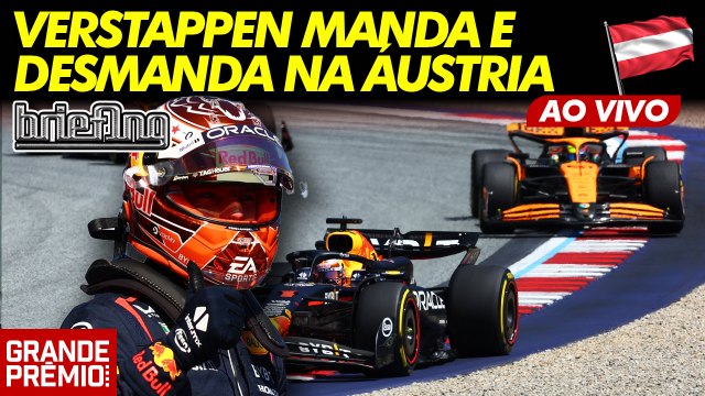VERSTAPPEN 1º EM TUDO! NORRIS 'AMADOR': CORRIDA SPRINT E CLASSIFICAÇÃO DA F1 NA ÁUSTRIA | Briefing
