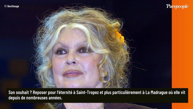 Ce sera impossible ! Brigitte Bardot dévoile sa dernière volonté et elle ne sera sûrement pas respectée