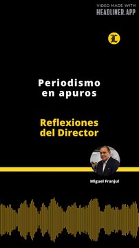 Reflexiones del director | Periodismo en apuros