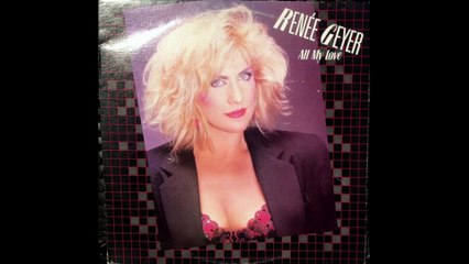 RENEE GEYER – All My Love (Extended Version) (1985)