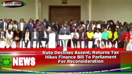 Ruto Declines Assent, Returns Tax Hikes Finance Bill To Parliament For Reconsideration ~ OsazuwaAkonedo