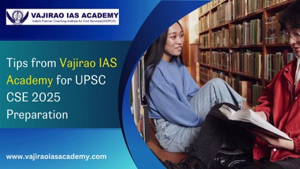 Tips from Vajirao IAS Academy for UPSC CSE 2025 Preparation