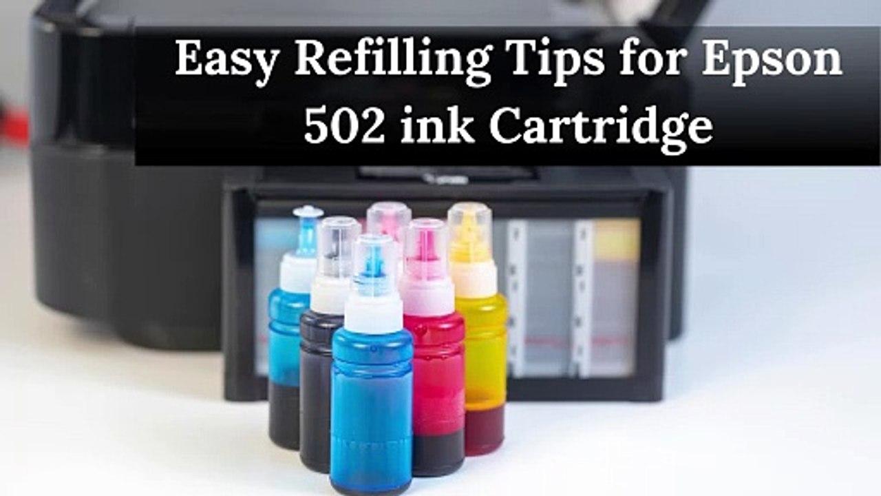 Easy Refilling Tips for Epson 502 ink Cartridge