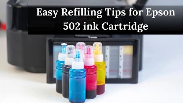 Easy Refilling Tips for Epson 502 ink Cartridge