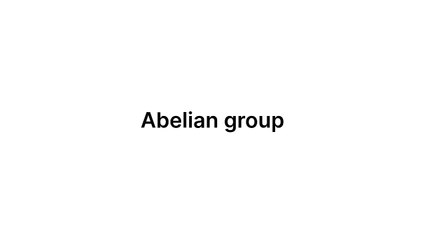 Abelian group (Group Theory)