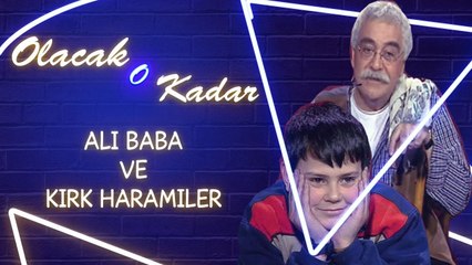 Olacak O Kadar | Ali Baba ve Kırk Haramiler