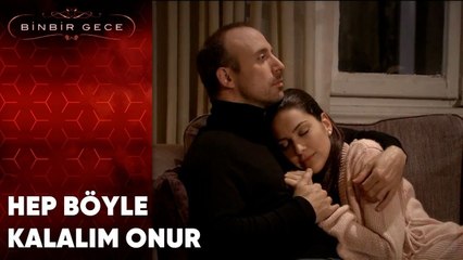 Hep Böyle Kalalım Onur | Binbir Gece - 39.Bölüm
