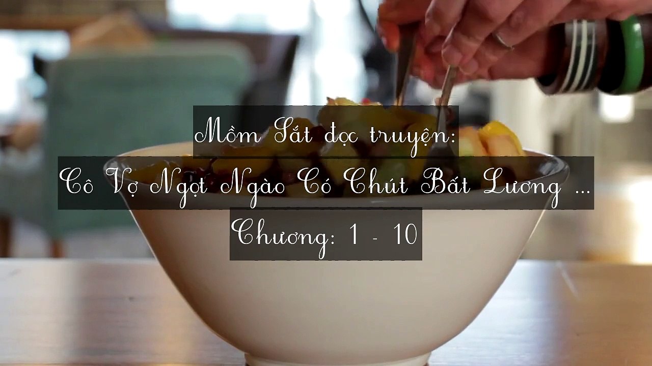 Chương 1-10 Cô Vợ Ngọt Ngào Có Chút Bất Lương (Vợ Mới Bất Lương Có Chút Ngọt)