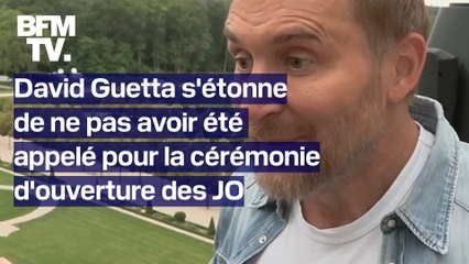 Cérémonie d'ouverture des JO: David Guetta s'étonne de ne pas avoir été appelé