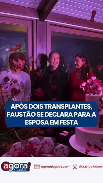 APÓS DOIS TRANSPLANTES, FAUSTÃO SE DECLARA PARA A ESPOSA EM FESTA