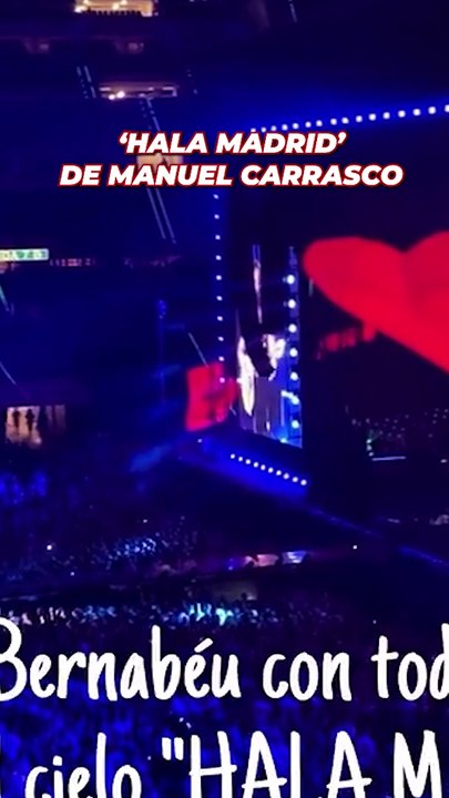 El 'Hala Madrid' de Manuel Carrasco en el Bernabéu