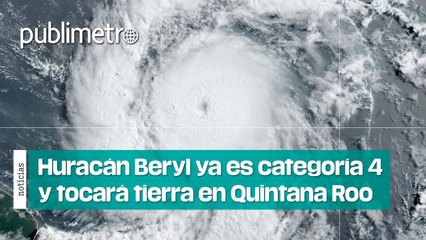 Tải video: Huracán Beryl ya es categoría cuatro y tocará tierra en el estado de Quintana Roo