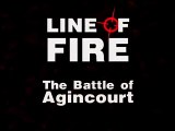 Line of Fire (13/41) : The Battle of Agincourt 